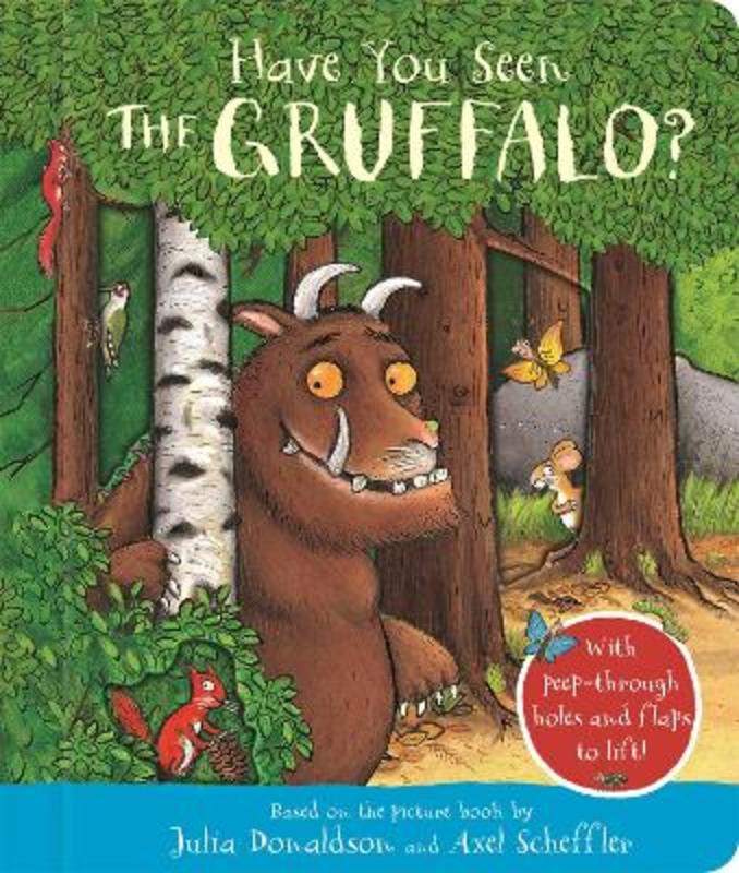 Have You Seen the Gruffalo? by Julia Donaldson | 9781035004607 | Harry  Hartog