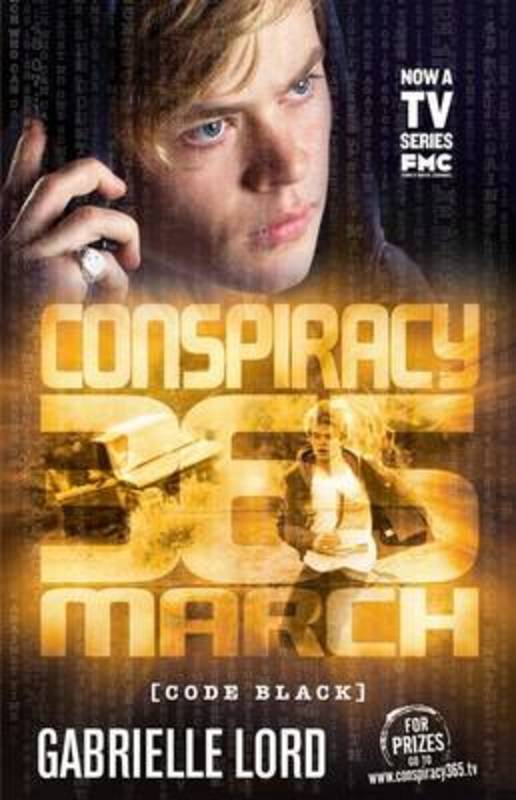 March Conspiracy 365 Code Black 3 by Gabrielle Lord 9781741699968 Harry Hartog