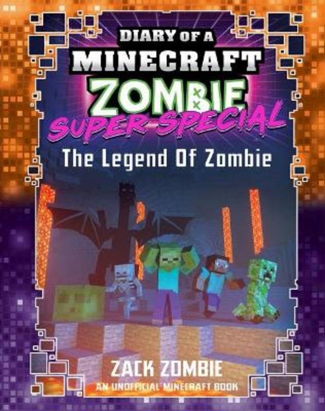 The Legend of Zombie (Diary of a Minecraft Zombie: Super Special 