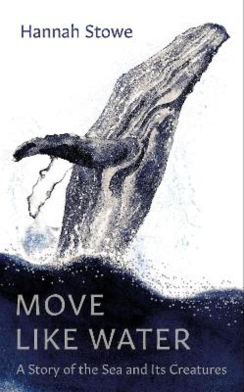 Move Like Water by Hannah Stowe, 9781783788590