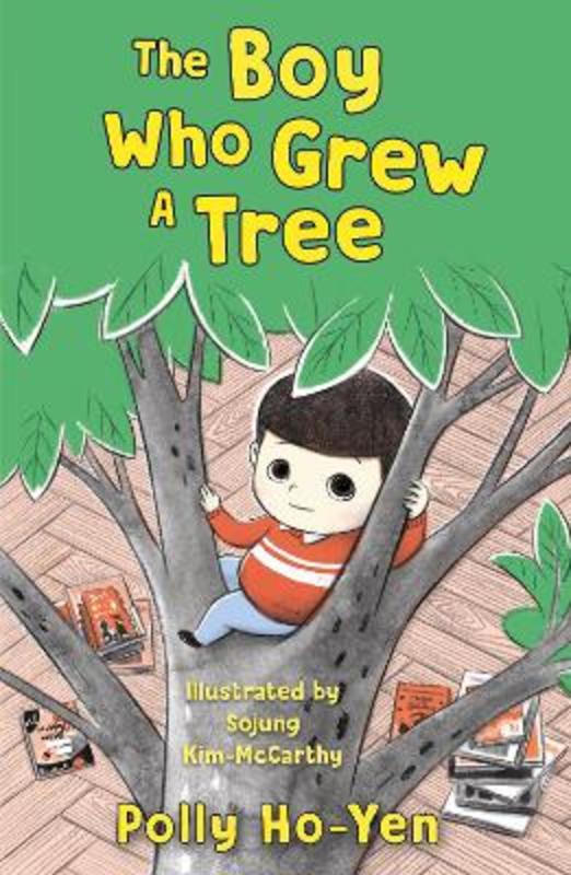 The Boy Who Grew A Tree By Polly Ho-yen 