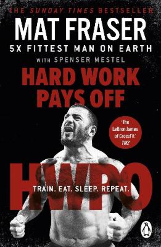 Hard Work Pays Off by Mat Fraser 9781529158502 Harry Hartog