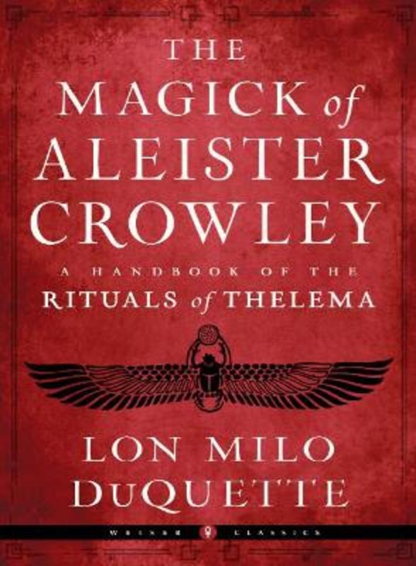 The Magick of Aleister Crowley by Lon Milo DuQuette (Lon Milo