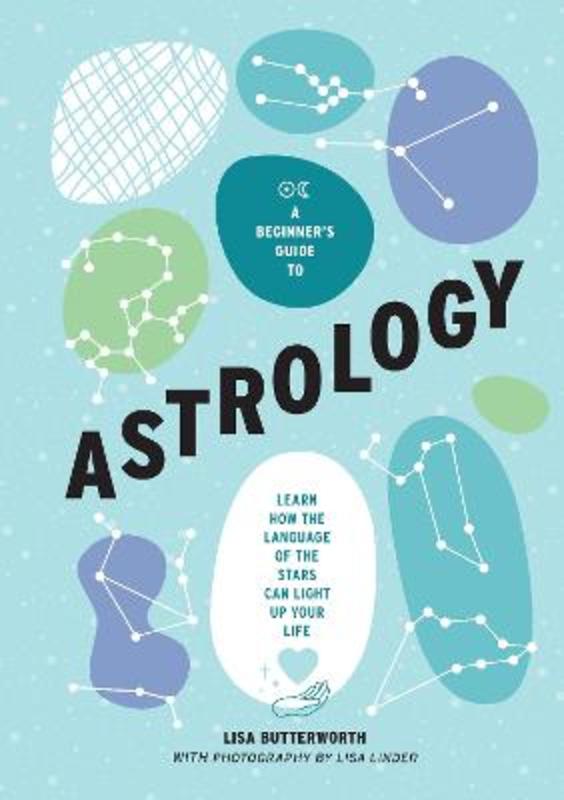 A Beginner s Guide to Astrology by Lisa Butterworth