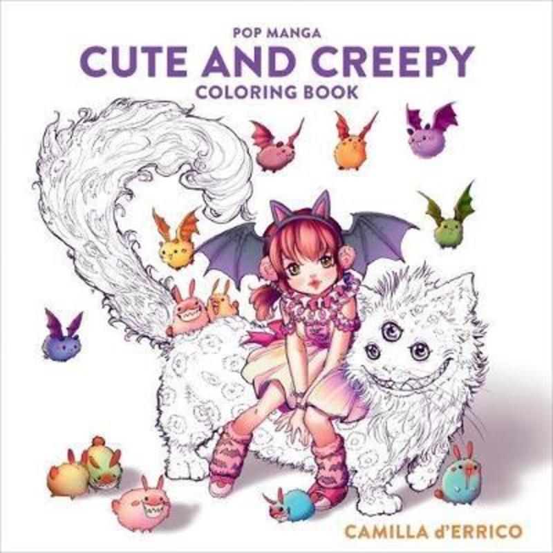 Pop Manga Cute and Creepy Coloring Book by Camilla d'Errico: 9781984858498