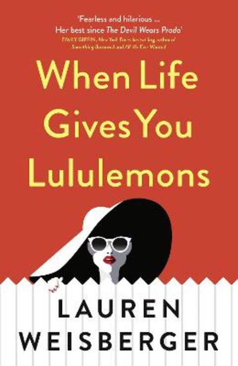 When Life Gives You Lululemons by Lauren Weisberger - 9780008303679