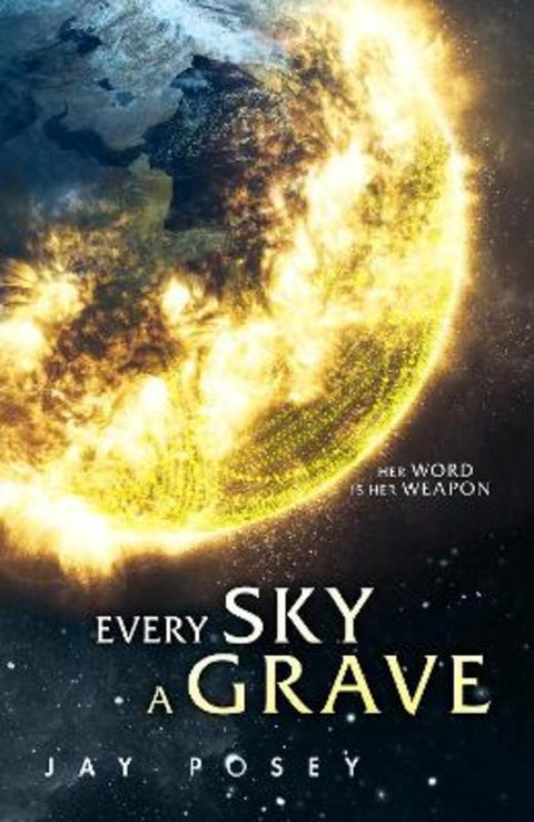 Every Sky A Grave by Jay Posey - 9780008327163