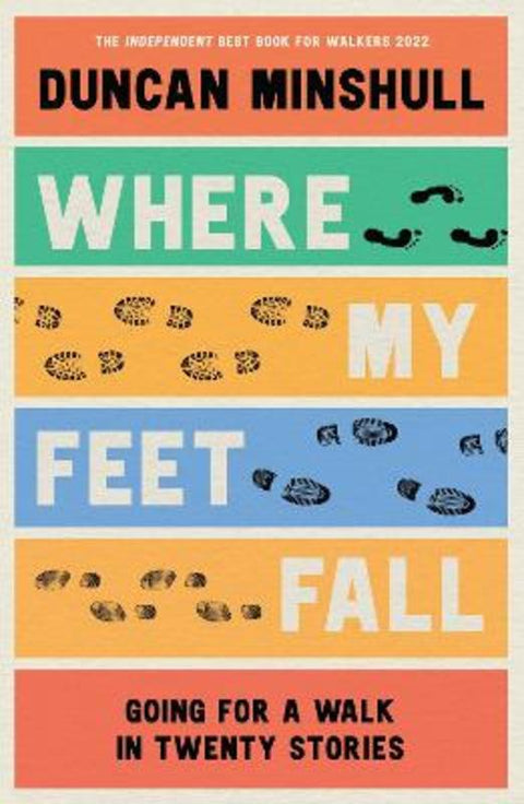 Where My Feet Fall by Duncan Minshull - 9780008414146