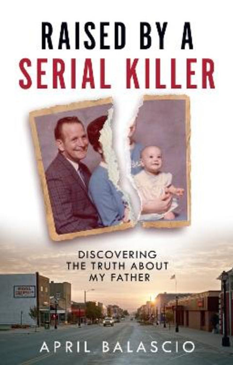 Raised by a Serial Killer by April Balascio - 9780008466671