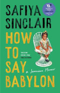 How To Say Babylon by Safiya Sinclair - 9780008491291