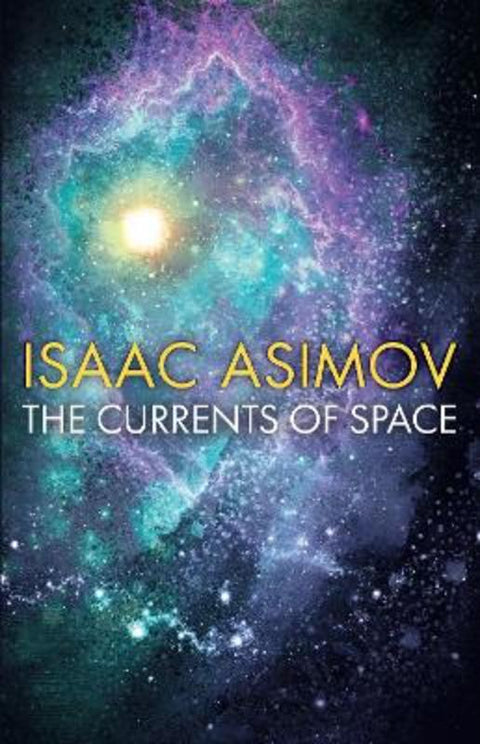 The Currents of Space by Isaac Asimov - 9780008516178