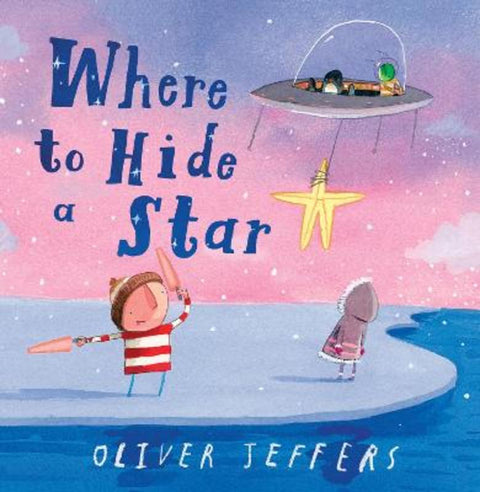 Where to Hide a Star by Oliver Jeffers - 9780008579685