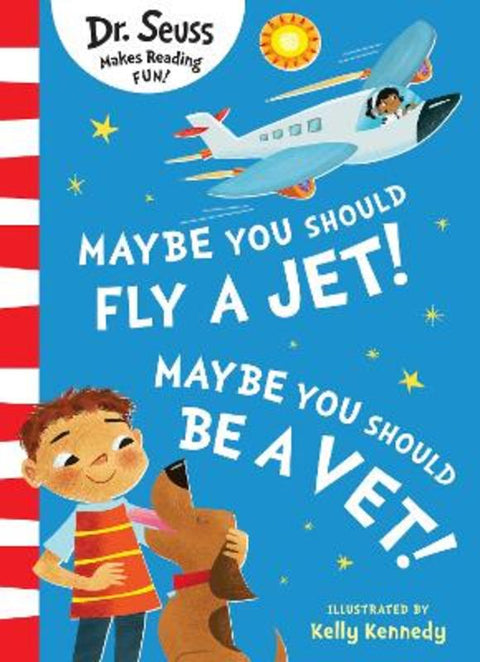 Maybe You Should Fly A Jet! Maybe You Should Be A Vet! by Dr. Seuss - 9780008619725