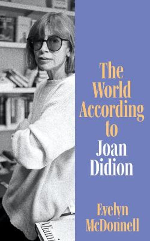 The World According to Joan Didion by Evelyn McDonnell - 9780008650902