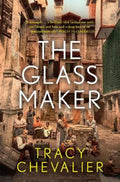 The Glassmaker by Tracy Chevalier - 9780008701307