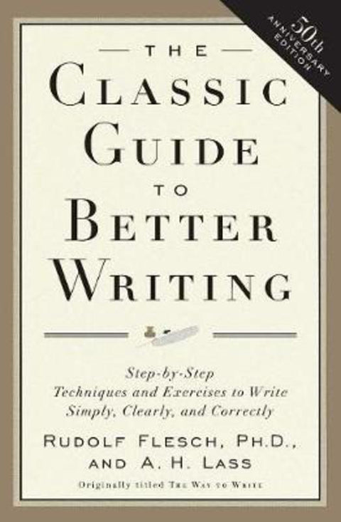 The Classic Guide to Better Writing by R Flesch - 9780062730480