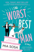 The Worst Best Man by Mia Sosa - 9780062909879