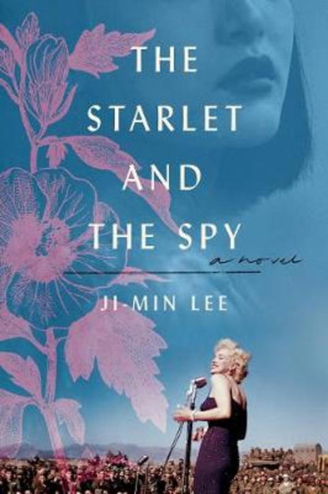 The Starlet and the Spy by Ji-Min Lee - 9780062930262