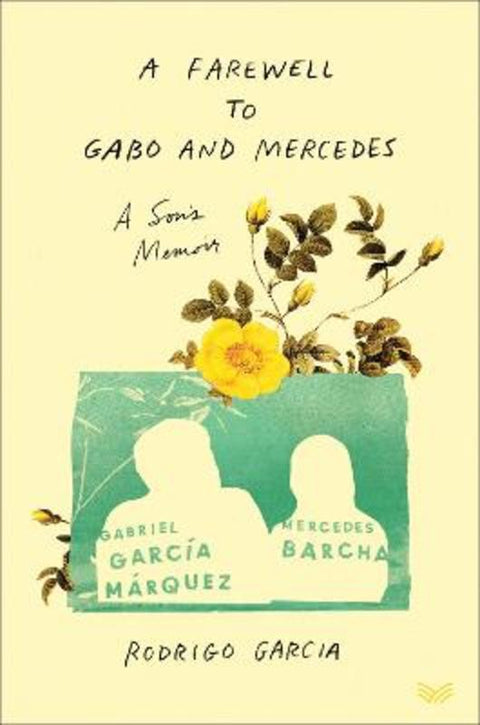 A Farewell to Gabo and Mercedes by Rodrigo Garcia - 9780063158337