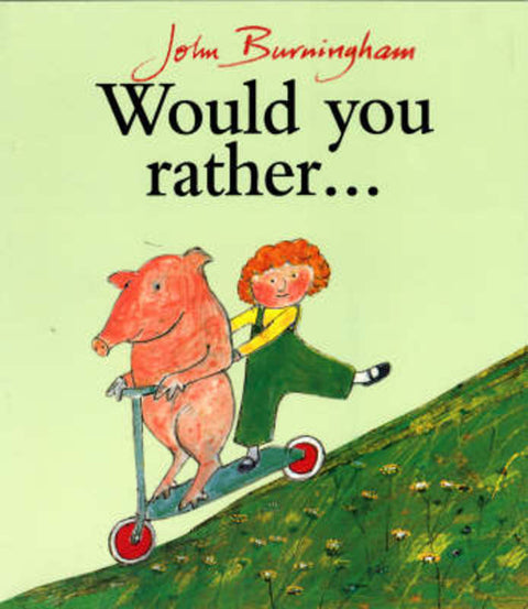 Would You Rather? by John Burningham - 9780099200413