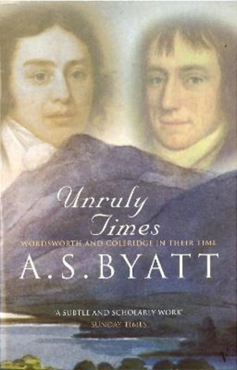 Unruly Times by A S Byatt - 9780099302230