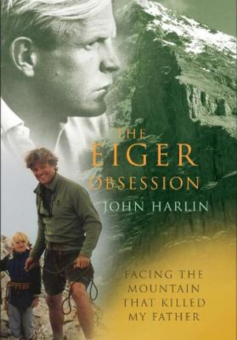 The Eiger Obsession by John Harlin III - 9780099525141