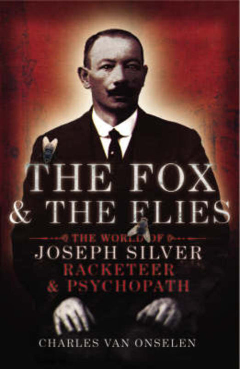 The Fox and the Flies by Charles Van Onselen - 9780224081535