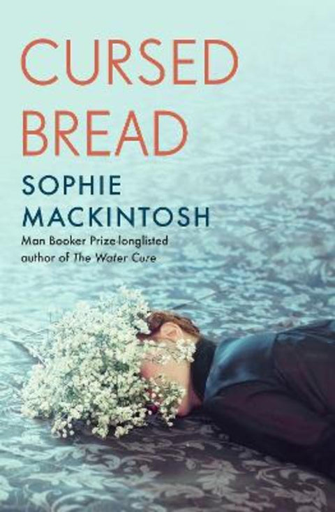 Cursed Bread by Sophie Mackintosh - 9780241539620