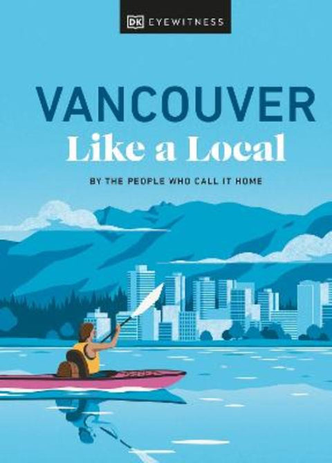 Vancouver Like a Local by Jacqueline Salome - 9780241633069