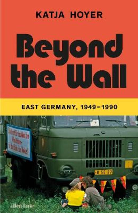 Beyond the Wall by Katja Hoyer - 9780241633502