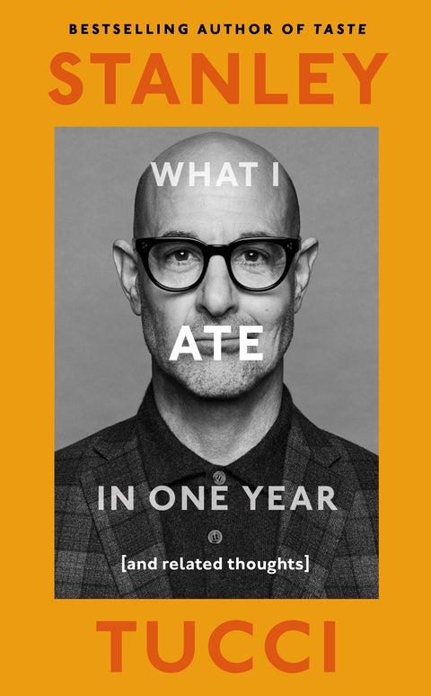 What I Ate in One Year by Stanley Tucci - 9780241683132