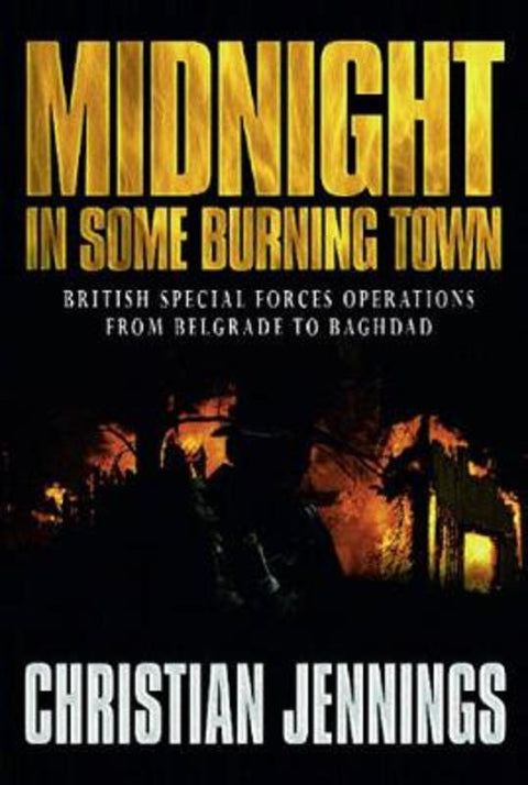 Midnight in Some Burning Town by Christian Jennings - 9780297846246