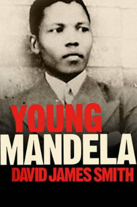 Young Mandela by David James Smith - 9780297858454