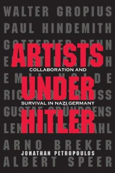 Artists Under Hitler by Jonathan Petropoulos - 9780300197471