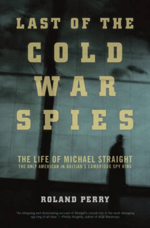 The Last of the Cold War Spies by Roland Perry - 9780306814280