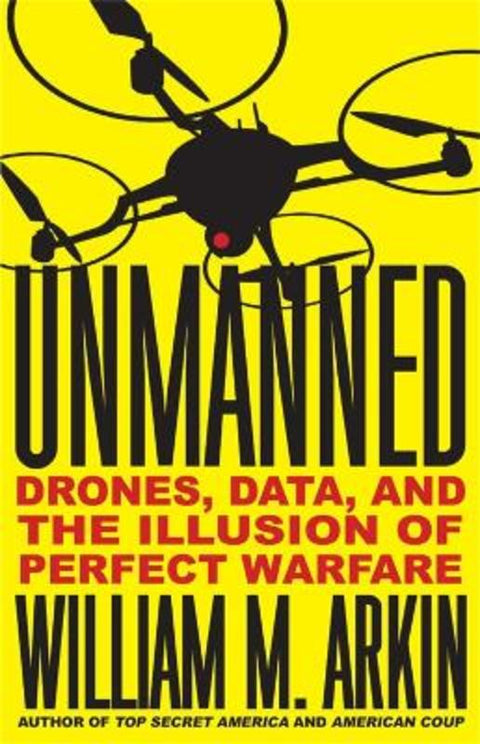 Unmanned by William M. Arkin - 9780316323352