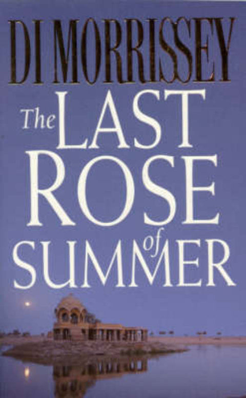 Last Rose of Summer by Di Morrissey - 9780330273572