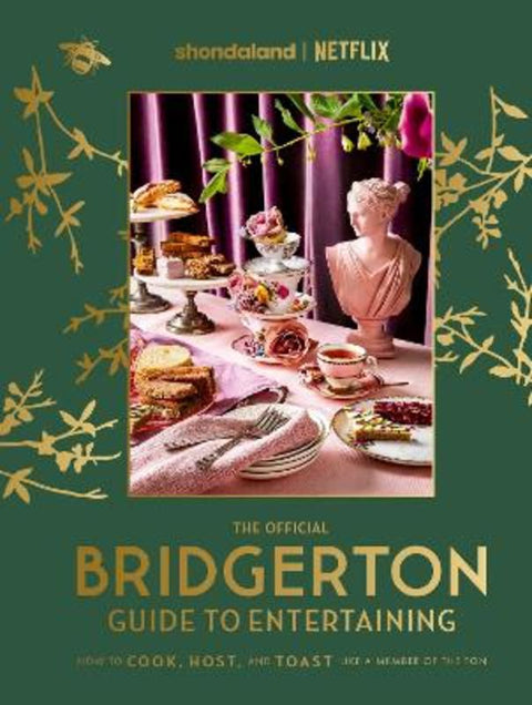 The Official Bridgerton Guide to Entertaining: How to Cook, Host, and Toast Like a Member of the Ton by Emily Timberlake - 9780349443607