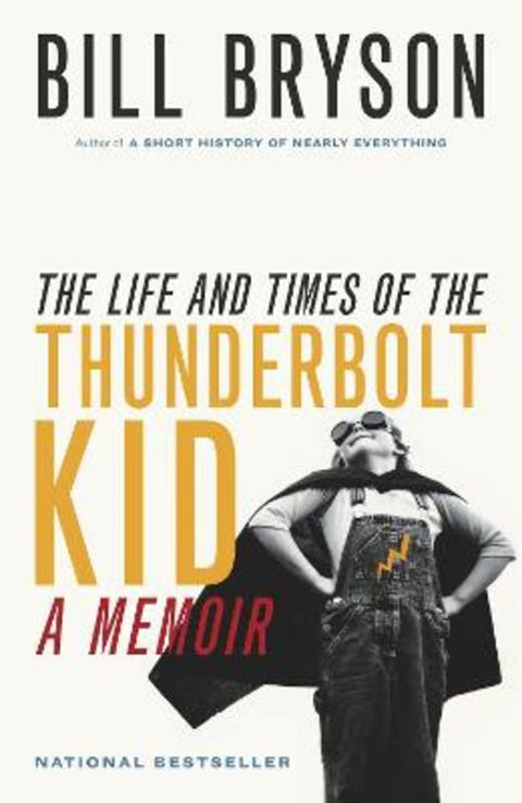 The Life and Times of the Thunderbolt Kid by Bill Bryson - 9780385661621