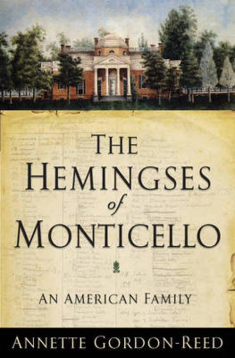 The Hemingses of Monticello by Annette Gordon-Reed (Harvard University) - 9780393064773