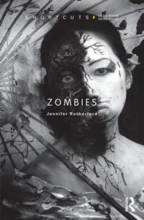 Zombies by Jennifer Rutherford (University of South Australia, Australia) - 9780415524483