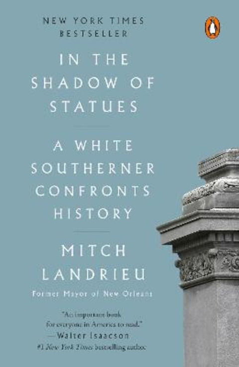 In the Shadow of Statues by Mitch Landrieu - 9780525559467