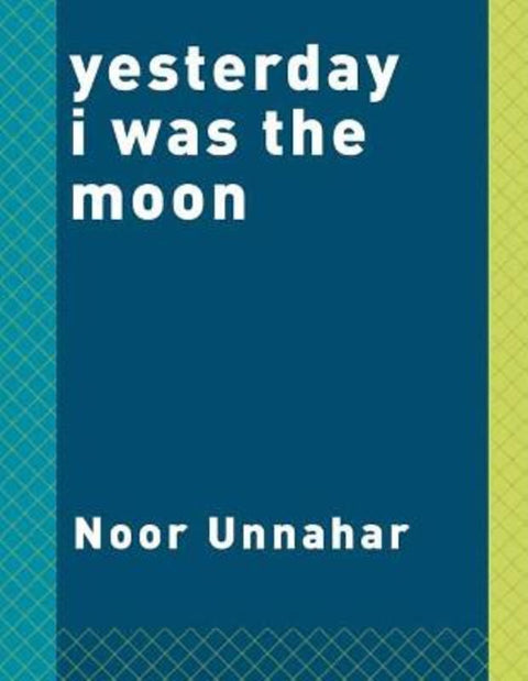 Yesterday I was the Moon by Noor Unnahar - 9780525576013