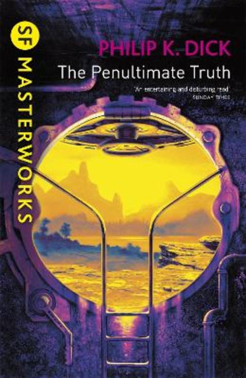 The Penultimate Truth by Philip K Dick - 9780575074811