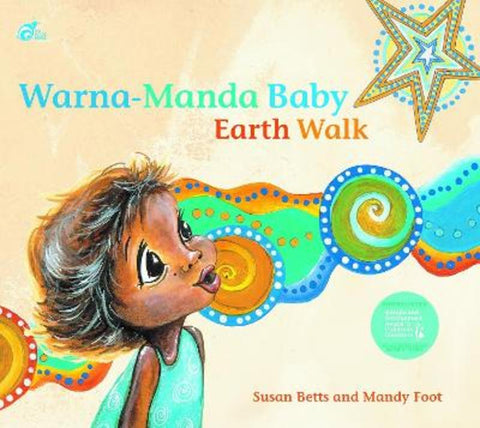 Warna-Manda Baby Earth Walk by Susan Betts - 9780645027013