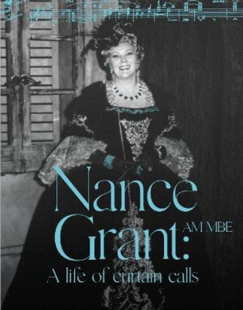 Nance Grant: A Life of Curtain Calls by Nance Grant - 9780646877884