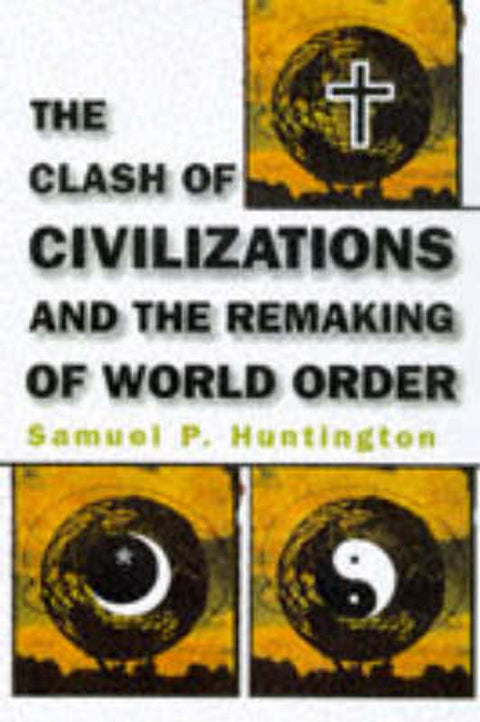 The Clash of Civilizations by Samuel P. Huntington - 9780684811642