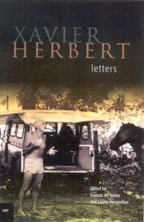 Xavier Herbert Letters by Xavier Herbert - 9780702233098