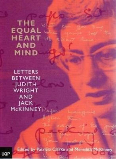 The Equal Heart & Mind: Letters Between Judith Wright & Jack McKinney by Meredith Mckinney - 9780702234415