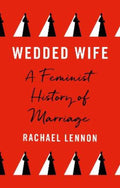 Wedded Wife by Ms. Rachael Lennon - 9780711267114